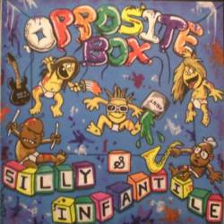 Opposite Box : Silly & Infantile